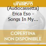 (Audiocassetta) Erica Eso - Songs In My Pocket Like Grains Of Sand cd