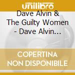 Dave Alvin & The Guilty Women - Dave Alvin & The Guilty Women cd