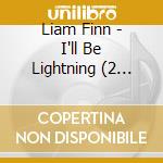 Liam Finn - I'll Be Lightning (2 Lp+Cd) cd