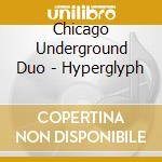 Chicago Underground Duo - Hyperglyph cd