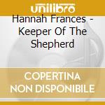 Hannah Frances - Keeper Of The Shepherd cd