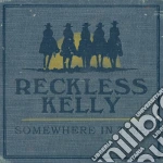 Reckless Kelly - Somewhere In Time cd