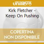 Kirk Fletcher - Keep On Pushing cd