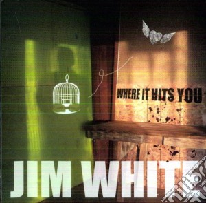 Jim White - Where It Hits You cd musicale di Jim White