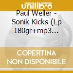Paul Weller - Sonik Kicks (Lp 180gr+mp3 Coupon) cd