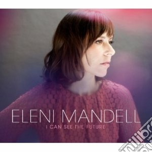 (LP Vinile) Eleni Mandell - I Can See The Future lp vinile di Eleni Mandell