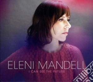 Eleni Mandell - I Can See The Future cd musicale di Eleni Mandell