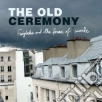 Old Ceremony (The) - Fairytales And Other Forms Of Suicide