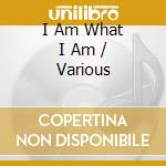 I Am What I Am / Various cd