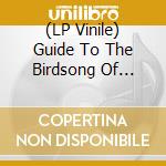 (LP Vinile) Guide To The Birdsong Of Migration (A) / Various vinile