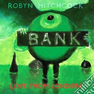 (LP Vinile) Robyn Hitchcock - Love From London (2 Lp) lp vinile di Robyn Hitchcock