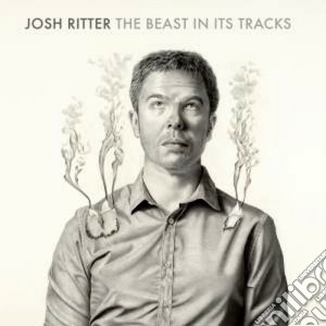 Josh Ritter - The Beast In Its Tracks cd musicale di Josh Ritter