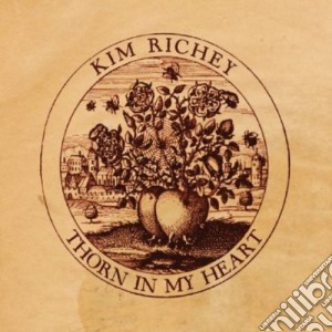Kim Richey - Thorn In My Heart cd musicale di Kim Richey