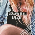 Kissaway Trail - Breach cd