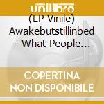 (LP Vinile) Awakebutstillinbed - What People Call Low Self-Esteem Is Really Just Seeing Yours (Forest Green/Sea Glass Split Vinyl) vinile