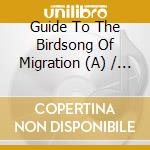 Guide To The Birdsong Of Migration (A) / Various cd