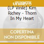 (LP Vinile) Kim Richey - Thorn In My Heart