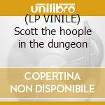 (LP VINILE) Scott the hoople in the dungeon cd
