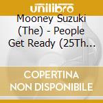 Mooney Suzuki (The) - People Get Ready (25Th Anniversary) cd