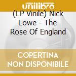 (LP Vinile) Nick Lowe - The Rose Of England vinile