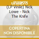 (LP Vinile) Nick Lowe - Nick The Knife vinile