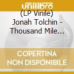 (LP Vinile) Jonah Tolchin - Thousand Mile Night lp vinile di Jonah Tolchin