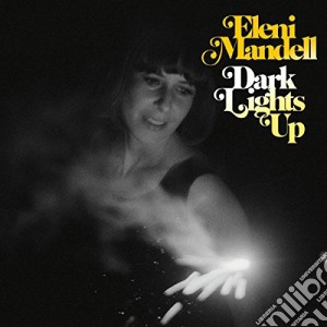 Eleni Mandell - Dark Lights Up cd musicale di Eleni Mandell