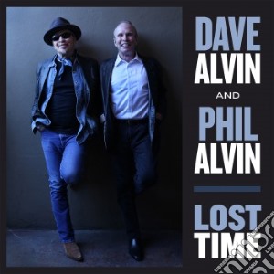Dave Alvin & Phil Alvin - Lost Time cd musicale di Dave & alvin Alvin