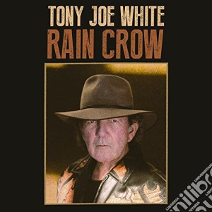 Tony Joe White - Rain Crow cd musicale di Tony joe White