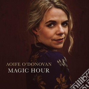(LP Vinile) Aoife O'Donovan - In The Magic Hour lp vinile di Aoife O'Donovan