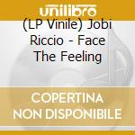 (LP Vinile) Jobi Riccio - Face The Feeling vinile
