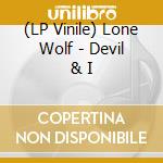 (LP Vinile) Lone Wolf - Devil & I vinile
