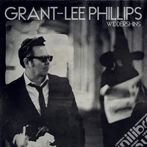 Grant-Lee Phillips - Widdershins cd musicale di Grant