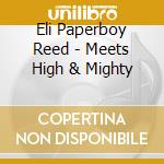 Eli Paperboy Reed - Meets High & Mighty cd
