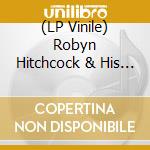 (LP Vinile) Robyn Hitchcock & His LA Squires - Robyn Hitchcock & His LA Squires (7') vinile