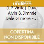 (LP Vinile) Dave Alvin & Jimmie Dale Gilmore - Downey To Lubbock (2 Lp)