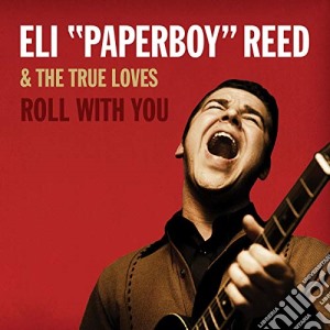 Eli Paperboy Reed - Roll With You (2 Cd) cd musicale di Eli Paperboy Reed