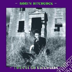 (LP Vinile) Robyn Hitchcock - I Wanna Go Backwards (8 Lp) lp vinile di Robyn Hitchcock