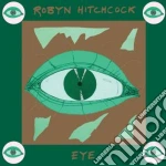 Robyn Hitchcock - Eye cd