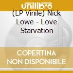 (LP Vinile) Nick Lowe - Love Starvation lp vinile di Lowe, Nick