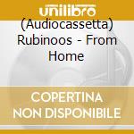 (Audiocassetta) Rubinoos - From Home cd