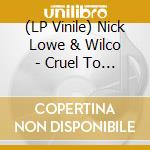(LP Vinile) Nick Lowe & Wilco - Cruel To Be Kind - Green Edition vinile
