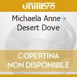 Michaela Anne - Desert Dove cd