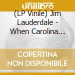 (LP Vinile) Jim Lauderdale - When Carolina Comes Home Again (First Edition) (2 Lp) lp vinile