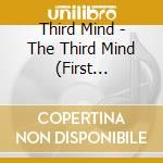 Third Mind - The Third Mind (First Edition) cd