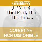 (LP Vinile) Third Mind, The - The Third Mind - Standard Edition vinile