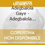 Adegbalola Gaye - Adegbalola Gaye-Without Shame cd