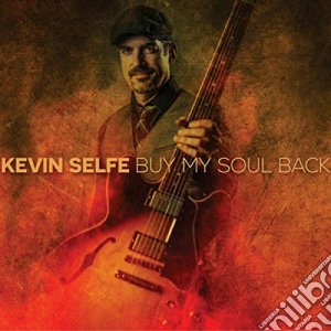 Kevin Selfe - Buy My Soul Back cd musicale di Kevin Selfe