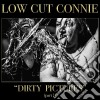 Low Cut Connie - Dirty Pictures Part 1 cd