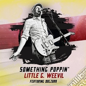 Little G Weevil - Something Poppin' cd musicale di Little G Weevil